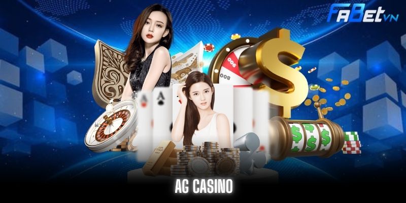 AG Casino Fabet - Cá Cược Sòng Bài Theo Phong Cách Châu Á