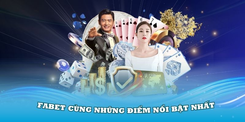 Giới thiệu Fabet với rất nhiều điểm hấp dẫn thành viên