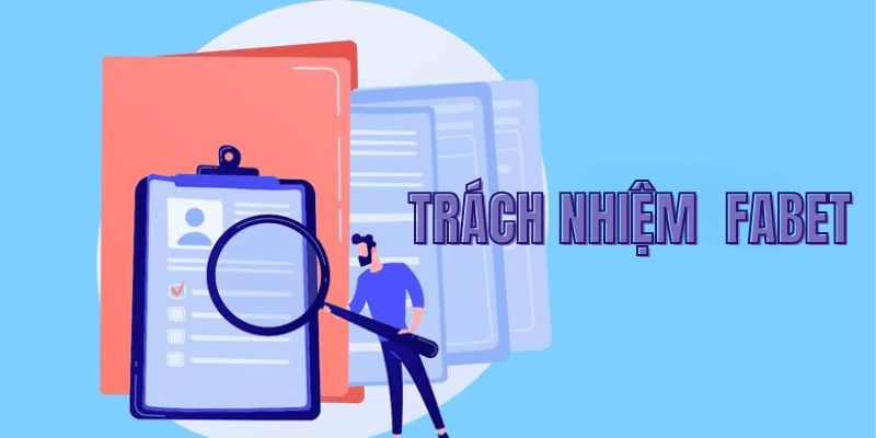 Trách nhiệm của Fabet về chính sách bảo mật